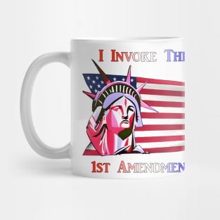 I Invoke the 1st Amendment! Mug